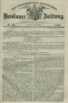 Breslauer Zeitung : mit allerhöchster Bewilligung. 1838, No. 135 (13 Juni) + dod.