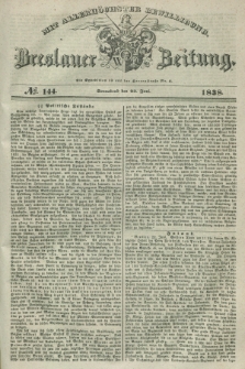 Breslauer Zeitung : mit allerhöchster Bewilligung. 1838, No. 144 (23 Juni) + dod.