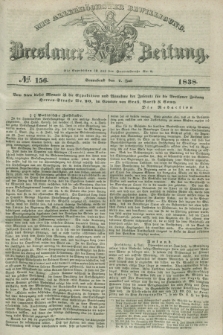 Breslauer Zeitung : mit allerhöchster Bewilligung. 1838, No. 156 (7 Juli) + dod.