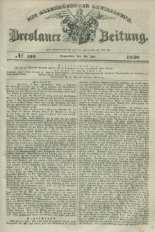 Breslauer Zeitung : mit allerhöchster Bewilligung. 1838, No. 160 (12 Juli) + dod.