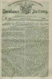Breslauer Zeitung : mit allerhöchster Bewilligung. 1838, No. 164 (17 Juli) + dod.