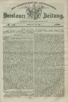 Breslauer Zeitung : mit allerhöchster Bewilligung. 1838, No. 176 (31 Juli) + dod.