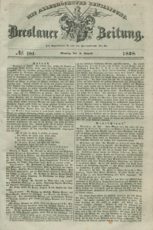 Breslauer Zeitung : mit allerhöchster Bewilligung. 1838, No. 181 (6 August) + dod.