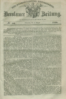Breslauer Zeitung : mit allerhöchster Bewilligung. 1838, No. 184 (9 August) + dod.