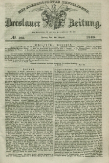 Breslauer Zeitung : mit allerhöchster Bewilligung. 1838, No. 185 (10 August) + dod.