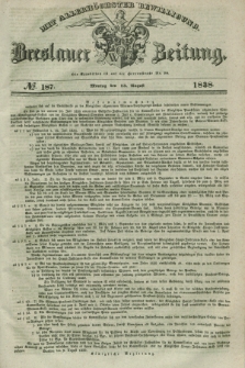 Breslauer Zeitung : mit allerhöchster Bewilligung. 1838, No. 187 (13 August) + dod.