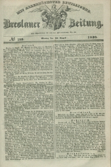 Breslauer Zeitung : mit allerhöchster Bewilligung. 1838, No. 193 (20 August) + dod.