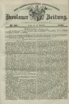 Breslauer Zeitung : mit allerhöchster Bewilligung. 1838, No. 227 (28 September) + dod.