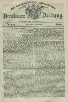 Breslauer Zeitung : mit allerhöchster Bewilligung. 1838, No. 240 (13 Oktober) + dod.