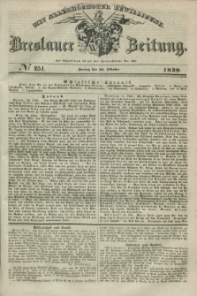 Breslauer Zeitung : mit allerhöchster Bewilligung. 1838, No. 251 (26 Oktober) + dod.