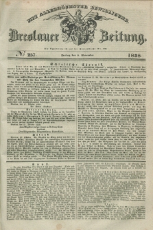 Breslauer Zeitung : mit allerhöchster Bewilligung. 1838, No. 257 (2 November) + dod.