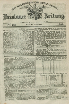 Breslauer Zeitung : mit allerhöchster Bewilligung. 1838, No. 289 (10 December) + dod.