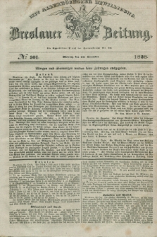 Breslauer Zeitung : mit allerhöchster Bewilligung. 1838, No. 301 (24 December) + dod.