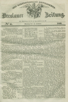 Breslauer Zeitung : mit allerhöchster Bewilligung. 1839, No. 35 (11 Februar) + dod.