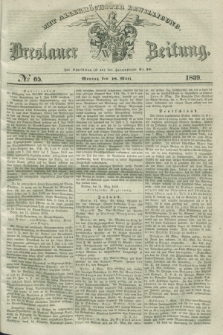 Breslauer Zeitung : mit allerhöchster Bewilligung. 1839, No. 65 (18 März) + dod.