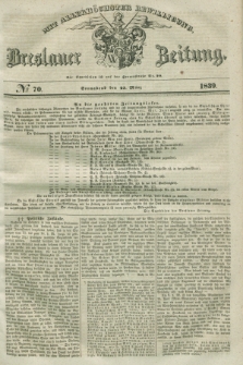 Breslauer Zeitung : mit allerhöchster Bewilligung. 1839, No. 70 (23 März) + dod.