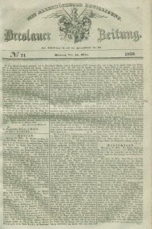 Breslauer Zeitung : mit allerhöchster Bewilligung. 1839, No. 71 (25 März) + dod.