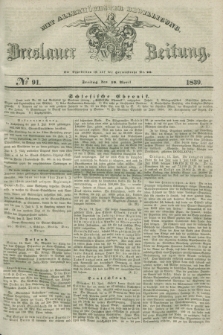 Breslauer Zeitung : mit allerhöchster Bewilligung. 1839, No. 91 (19 April)