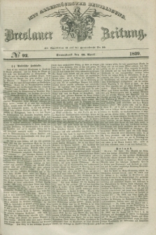 Breslauer Zeitung : mit allerhöchster Bewilligung. 1839, No. 92 (20 April) + dod.
