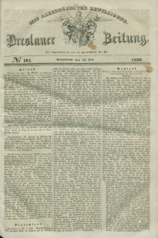 Breslauer Zeitung : mit allerhöchster Bewilligung. 1839, No. 161 (13 Juli) + dod.