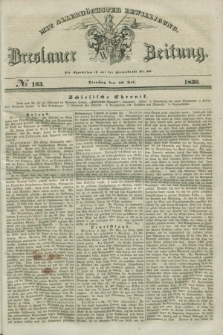 Breslauer Zeitung : mit allerhöchster Bewilligung. 1839, No. 163 (16 Juli) + dod.