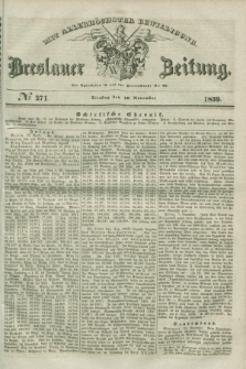 Breslauer Zeitung : mit allerhöchster Bewilligung. 1839, No. 271 (19 November) + dod.