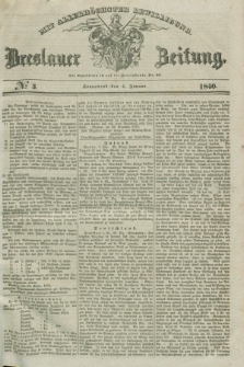Breslauer Zeitung : mit allerhöchster Bewilligung. 1840, № 3 (4 Januar) + dod.
