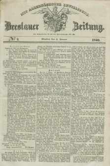 Breslauer Zeitung : mit allerhöchster Bewilligung. 1840, № 4 (6 Januar) + dod.