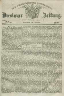 Breslauer Zeitung : mit allerhöchster Bewilligung. 1840, № 27 (1 Februar) + dod.