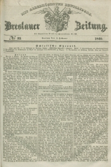 Breslauer Zeitung : mit allerhöchster Bewilligung. 1840, № 32 (7 Februar) + dod.