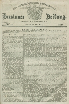 Breslauer Zeitung : mit allerhöchster Bewilligung. 1840, № 35 (11 Februar)