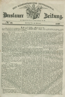 Breslauer Zeitung : mit allerhöchster Bewilligung. 1840, № 38 (14 Februar) + dod.
