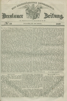 Breslauer Zeitung : mit allerhöchster Bewilligung. 1840, № 43 (20 Februar) + dod.