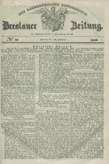 Breslauer Zeitung : mit allerhöchster Bewilligung. 1840, № 50 (28 Februar) + dod.