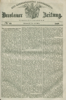 Breslauer Zeitung : mit allerhöchster Bewilligung. 1840, № 63 (14 März) + dod.