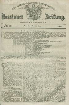 Breslauer Zeitung : mit allerhöchster Bewilligung. 1840, № 69 (21 März) + dod.