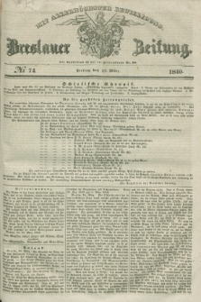 Breslauer Zeitung : mit allerhöchster Bewilligung. 1840, № 74 (27 März) + dod.