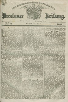 Breslauer Zeitung : mit allerhöchster Bewilligung. 1840, № 78 (1 April) + dod.