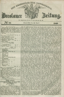 Breslauer Zeitung : mit allerhöchster Bewilligung. 1840, № 95 (23 April) + dod.