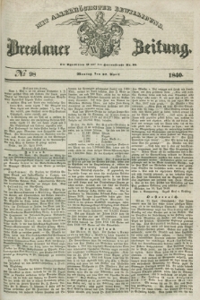 Breslauer Zeitung : mit allerhöchster Bewilligung. 1840, № 98 (27 April) + dod.