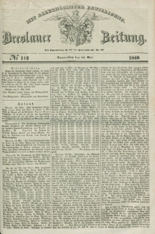 Breslauer Zeitung : mit allerhöchster Bewilligung. 1840, № 112 (14 Mai) + dod.