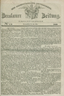 Breslauer Zeitung : mit allerhöchster Bewilligung. 1840, № 118 (21 Mai) + dod.