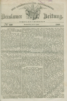 Breslauer Zeitung : mit allerhöchster Bewilligung. 1840, № 129 (4 Juni) + dod.