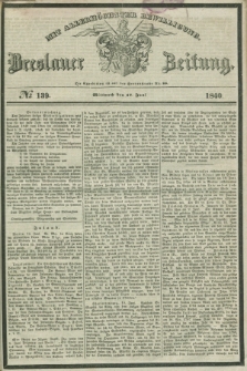 Breslauer Zeitung : mit allerhöchster Bewilligung. 1840, № 139 (17 Juni) + dod.