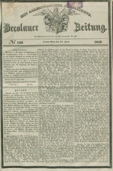 Breslauer Zeitung : mit allerhöchster Bewilligung. 1840, № 146 (25 Juni)