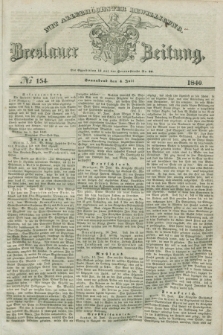 Breslauer Zeitung : mit allerhöchster Bewilligung. 1840, № 154 (4 Juli) + dod.