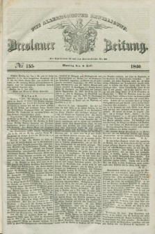Breslauer Zeitung : mit allerhöchster Bewilligung. 1840, № 155 (6 Juli) + dod.