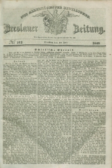 Breslauer Zeitung : mit allerhöchster Bewilligung. 1840, № 162 (14 Juli) + dod.