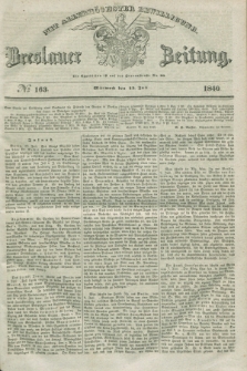 Breslauer Zeitung : mit allerhöchster Bewilligung. 1840, № 163 (15 Juli) + dod.