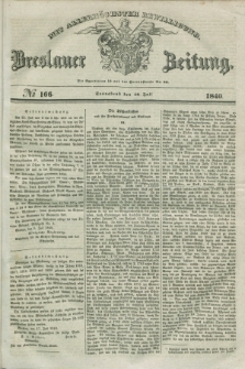 Breslauer Zeitung : mit allerhöchster Bewilligung. 1840, № 166 (18 Juli) + dod.